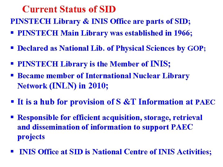 Current Status of SID PINSTECH Library & INIS Office are parts of SID; §