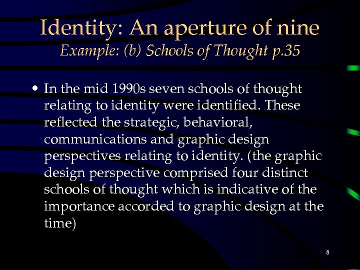 Identity: An aperture of nine Example: (b) Schools of Thought p. 35 • In