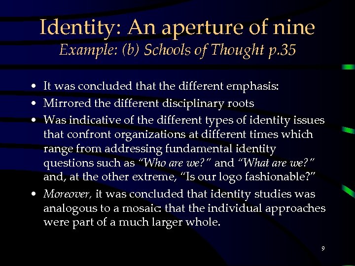 Identity: An aperture of nine Example: (b) Schools of Thought p. 35 • It