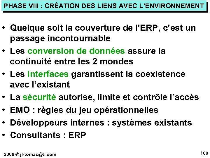 PHASE VIII : CRÉATION DES LIENS AVEC L’ENVIRONNEMENT • Quelque soit la couverture de