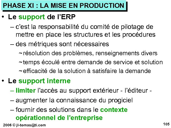 PHASE XI : LA MISE EN PRODUCTION • Le support de l’ERP – c’est