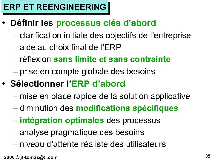 ERP ET REENGINEERING • Définir les processus clés d’abord – clarification initiale des objectifs