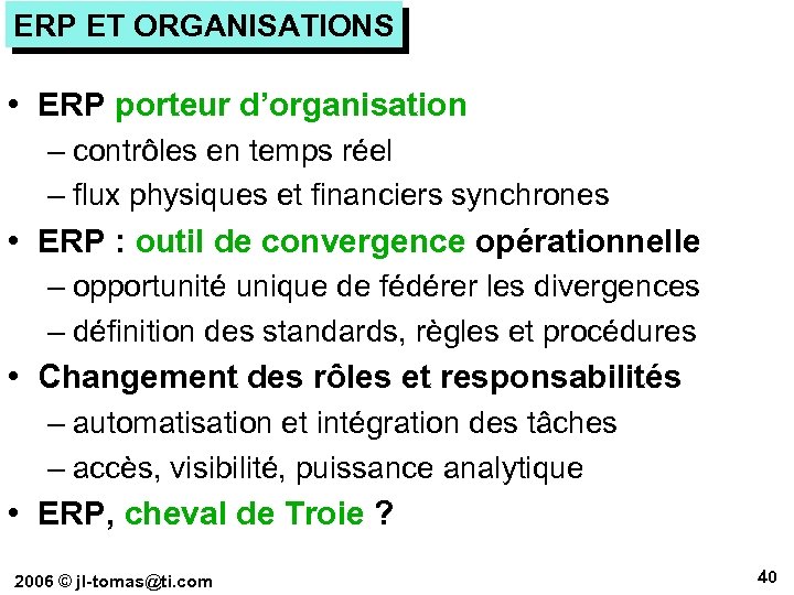 ERP ET ORGANISATIONS • ERP porteur d’organisation – contrôles en temps réel – flux