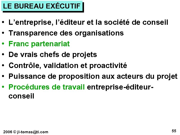 LE BUREAU EXÉCUTIF • • L’entreprise, l’éditeur et la société de conseil Transparence des