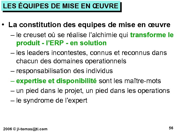 LES ÉQUIPES DE MISE EN ŒUVRE • La constitution des equipes de mise en