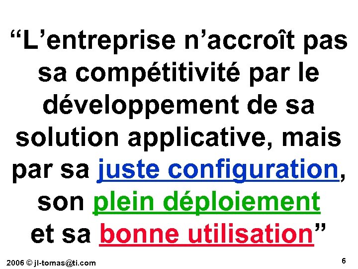 “L’entreprise n’accroît pas sa compétitivité par le développement de sa solution applicative, mais par