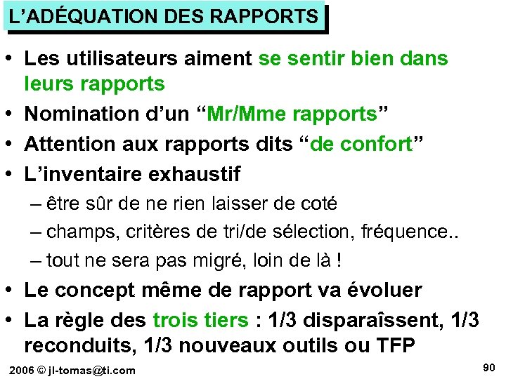 L’ADÉQUATION DES RAPPORTS • Les utilisateurs aiment se sentir bien dans leurs rapports •