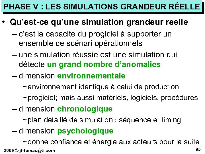 PHASE V : LES SIMULATIONS GRANDEUR RÉELLE • Qu’est-ce qu’une simulation grandeur reelle –