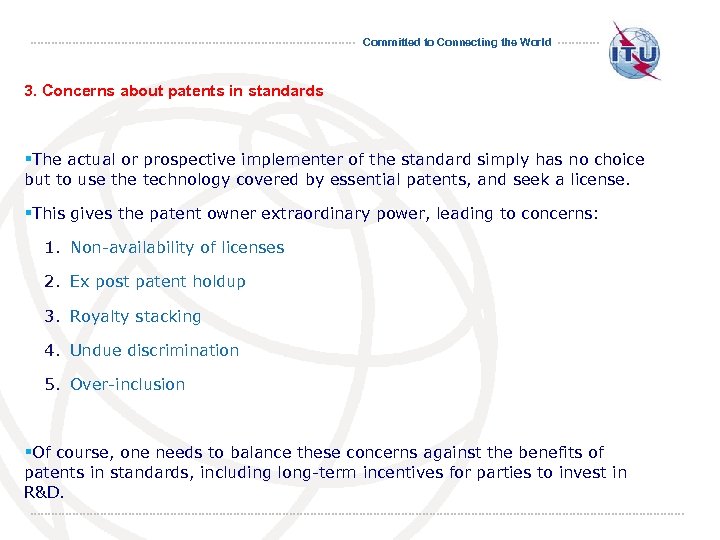 Committed to Connecting the World 3. Concerns about patents in standards §The actual or