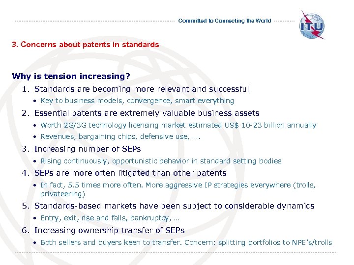 Committed to Connecting the World 3. Concerns about patents in standards Why is tension