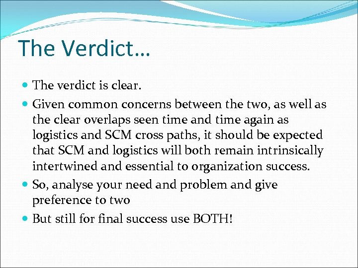 The Verdict… The verdict is clear. Given common concerns between the two, as well