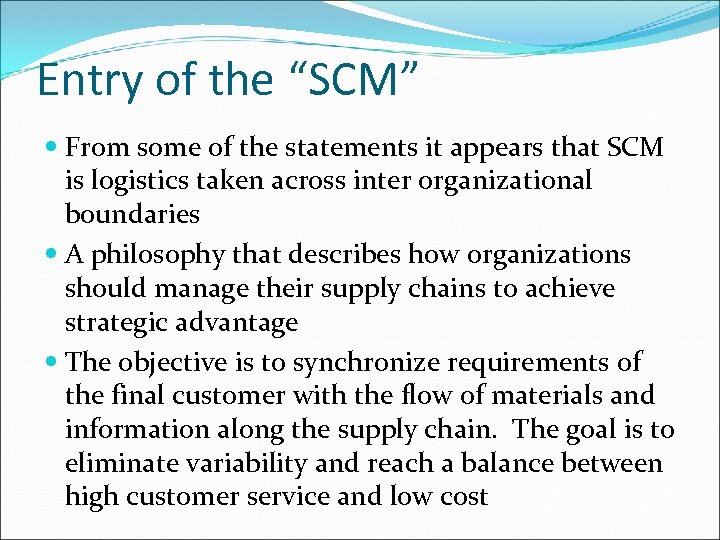 Entry of the “SCM” From some of the statements it appears that SCM is