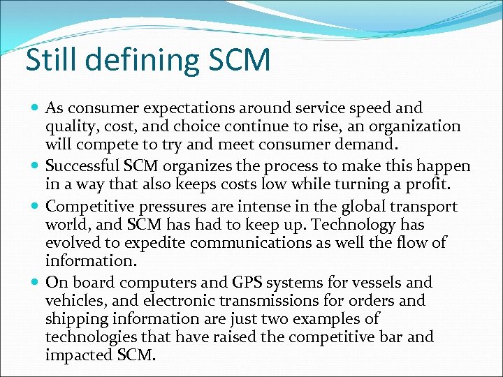 Still defining SCM As consumer expectations around service speed and quality, cost, and choice