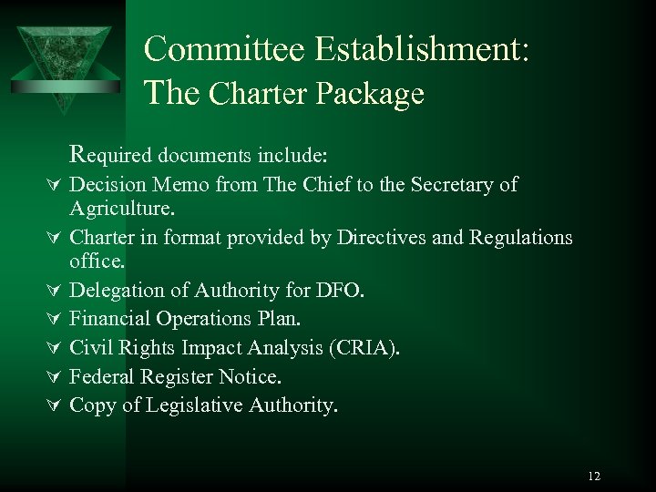 Committee Establishment: The Charter Package Required documents include: Ú Decision Memo from The Chief