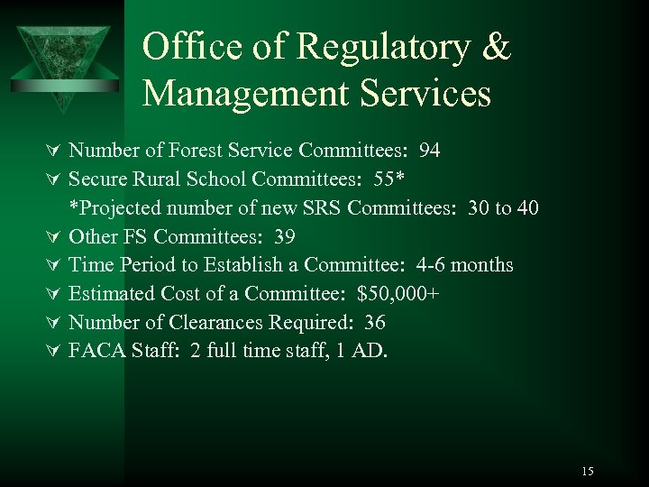 Office of Regulatory & Management Services Ú Number of Forest Service Committees: 94 Ú