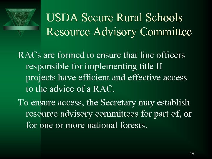 USDA Secure Rural Schools Resource Advisory Committee RACs are formed to ensure that line