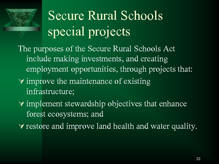 Secure Rural Schools special projects The purposes of the Secure Rural Schools Act include