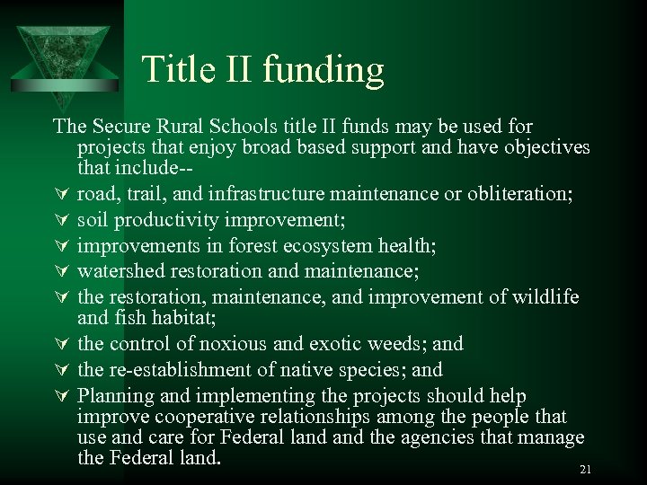 Title II funding The Secure Rural Schools title II funds may be used for