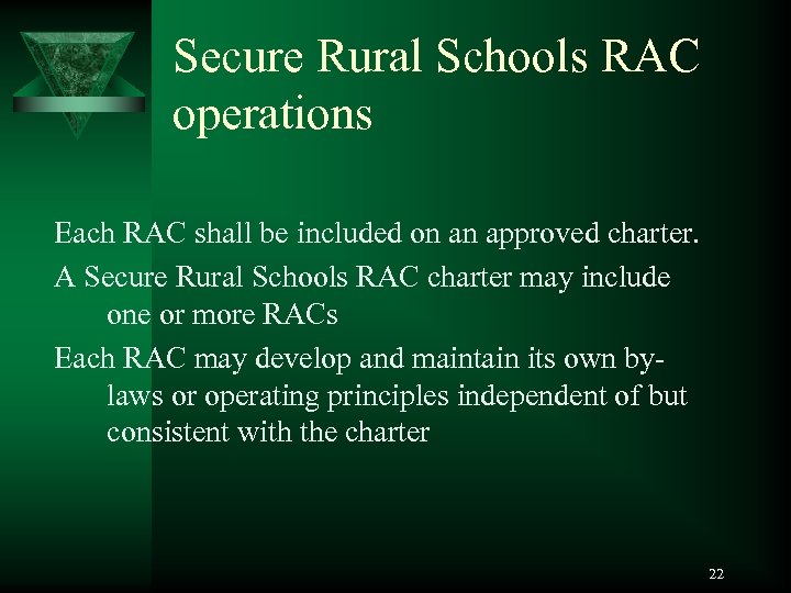 Secure Rural Schools RAC operations Each RAC shall be included on an approved charter.