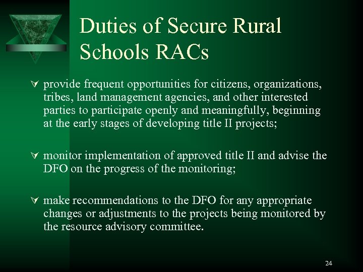 Duties of Secure Rural Schools RACs Ú provide frequent opportunities for citizens, organizations, tribes,