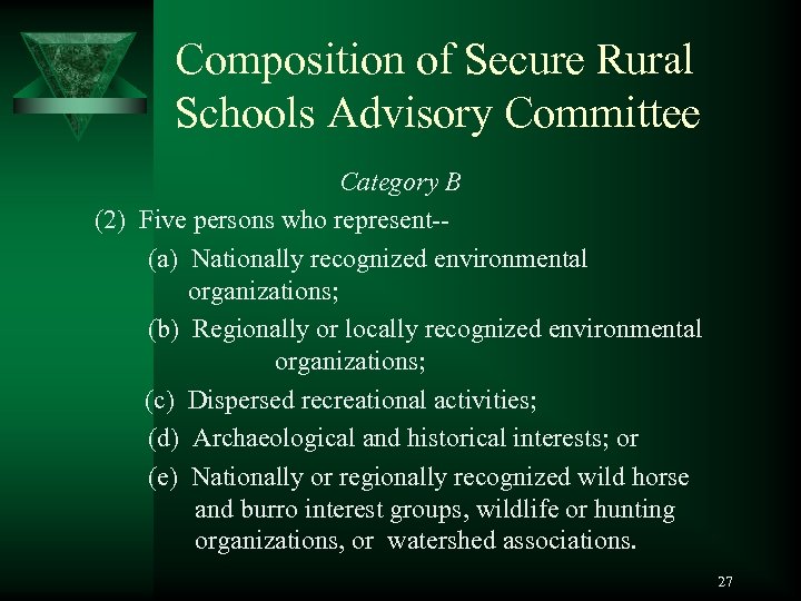 Composition of Secure Rural Schools Advisory Committee Category B (2) Five persons who represent-(a)