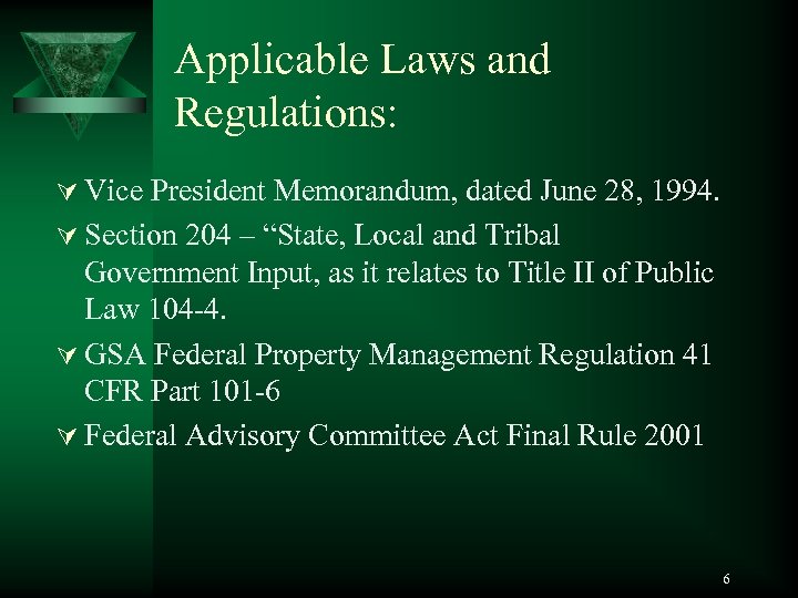 Applicable Laws and Regulations: Ú Vice President Memorandum, dated June 28, 1994. Ú Section