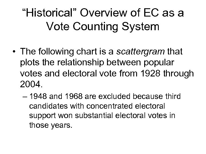 “Historical” Overview of EC as a Vote Counting System • The following chart is