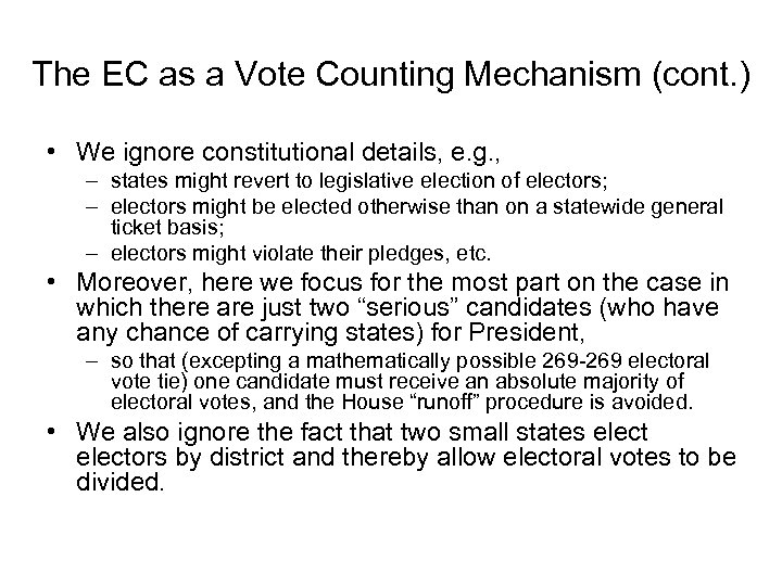 The EC as a Vote Counting Mechanism (cont. ) • We ignore constitutional details,