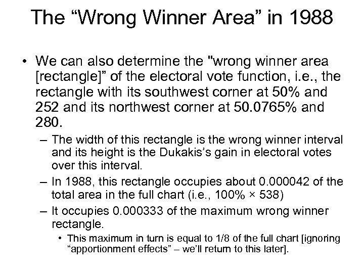 The “Wrong Winner Area” in 1988 • We can also determine the 