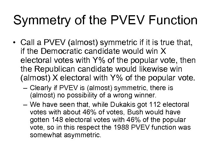 Symmetry of the PVEV Function • Call a PVEV (almost) symmetric if it is