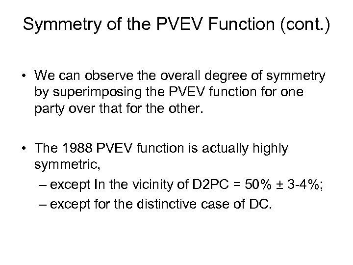 Symmetry of the PVEV Function (cont. ) • We can observe the overall degree