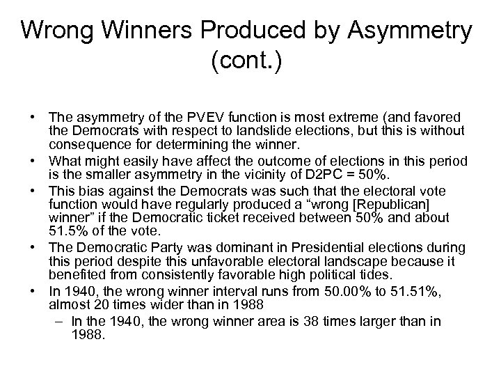 Wrong Winners Produced by Asymmetry (cont. ) • The asymmetry of the PVEV function