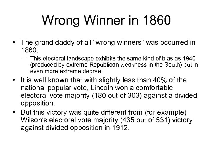 Wrong Winner in 1860 • The grand daddy of all “wrong winners” was occurred