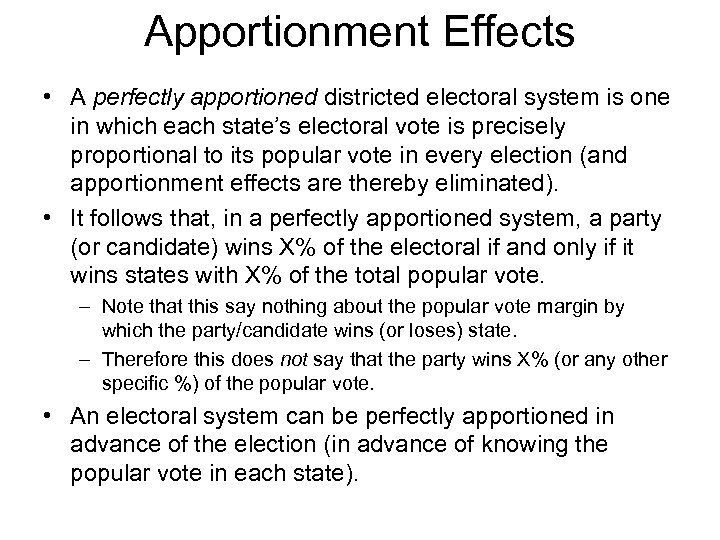 Apportionment Effects • A perfectly apportioned districted electoral system is one in which each
