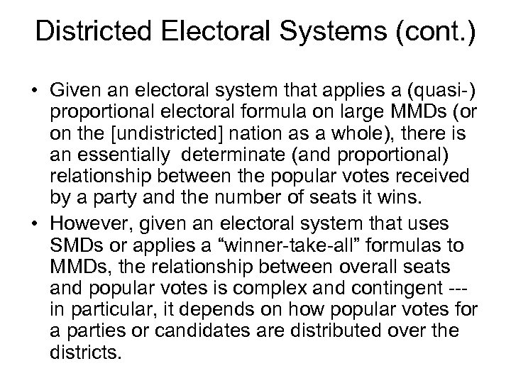 Districted Electoral Systems (cont. ) • Given an electoral system that applies a (quasi-)