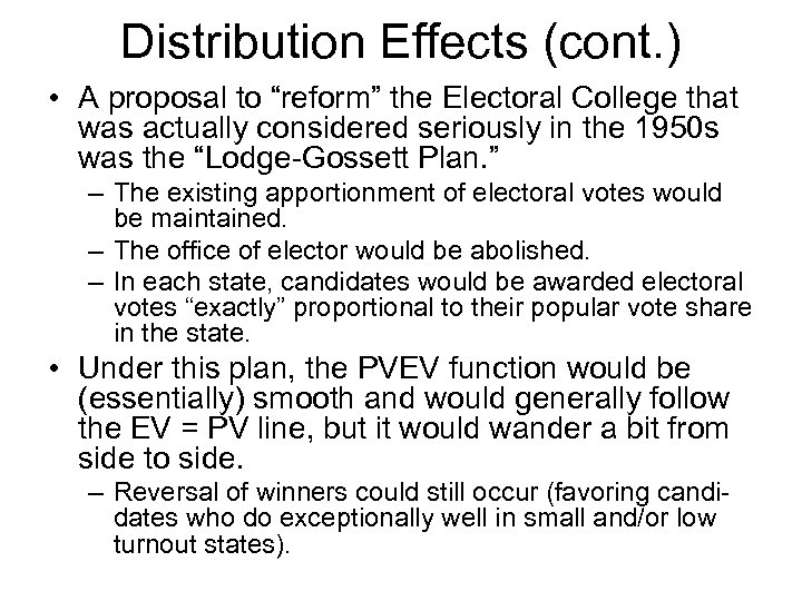 Distribution Effects (cont. ) • A proposal to “reform” the Electoral College that was