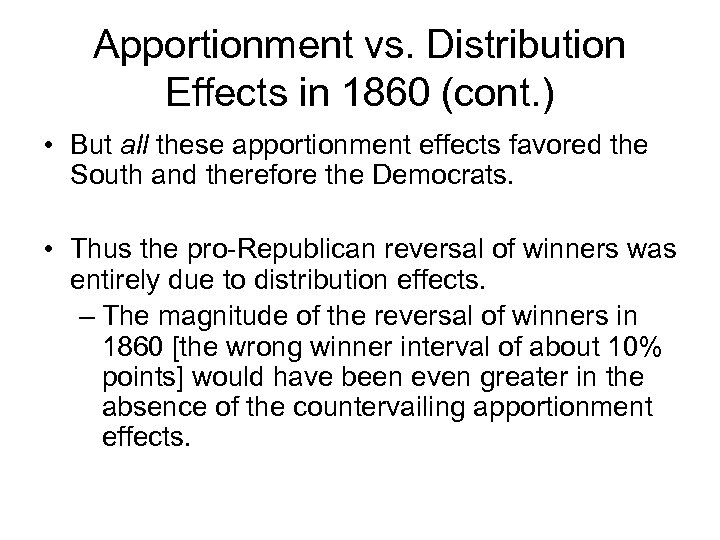 Apportionment vs. Distribution Effects in 1860 (cont. ) • But all these apportionment effects