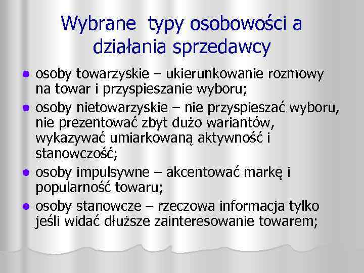 Wybrane typy osobowości a działania sprzedawcy osoby towarzyskie – ukierunkowanie rozmowy na towar i