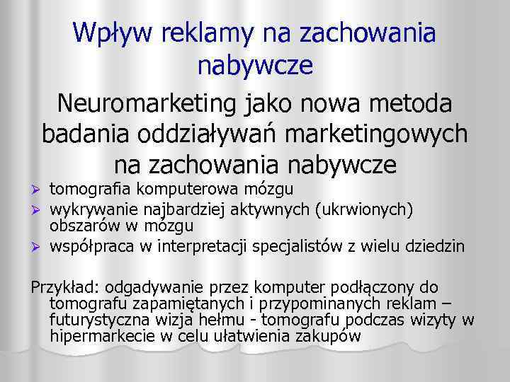 Wpływ reklamy na zachowania nabywcze Neuromarketing jako nowa metoda badania oddziaływań marketingowych na zachowania