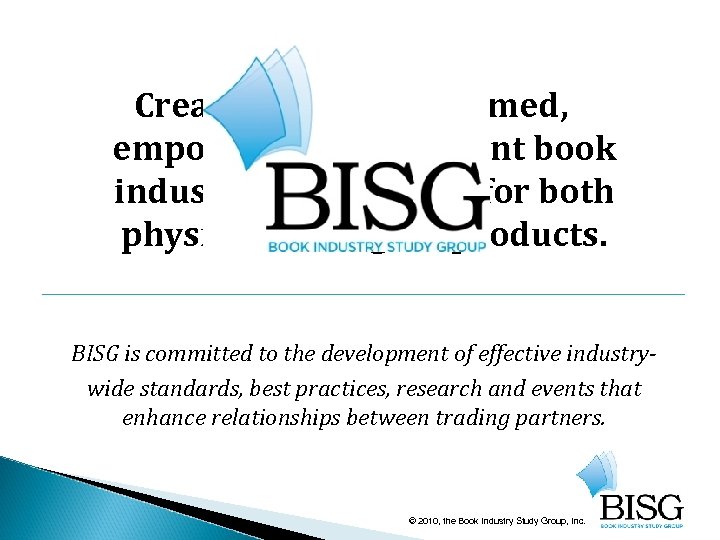 Creating a more informed, empowered and efficient book industry supply chain for both physical