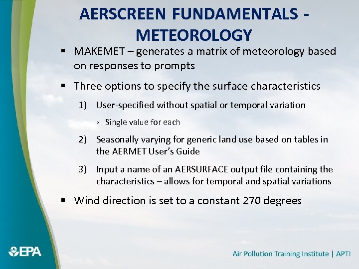 AERSCREEN FUNDAMENTALS METEOROLOGY § MAKEMET – generates a matrix of meteorology based on responses