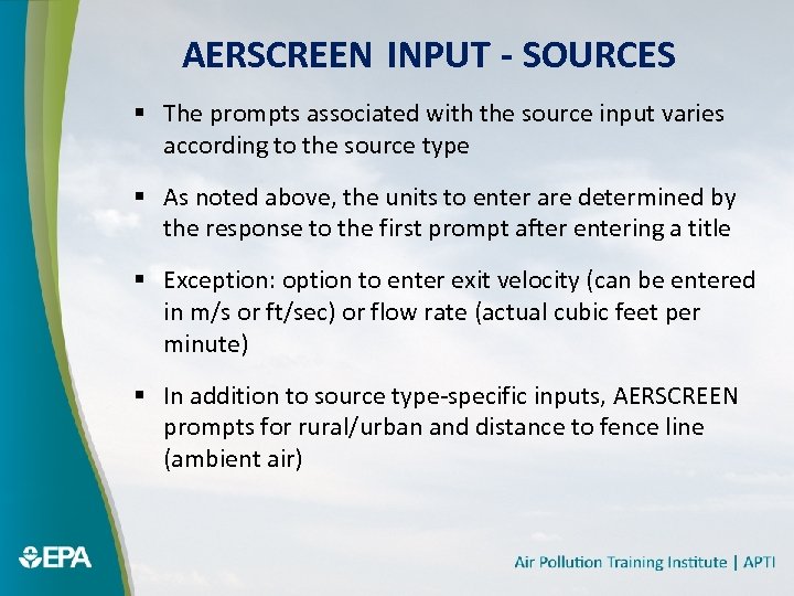 AERSCREEN INPUT - SOURCES § The prompts associated with the source input varies according