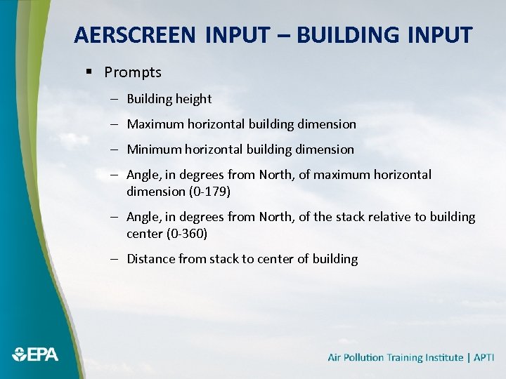 AERSCREEN INPUT – BUILDING INPUT § Prompts – Building height – Maximum horizontal building