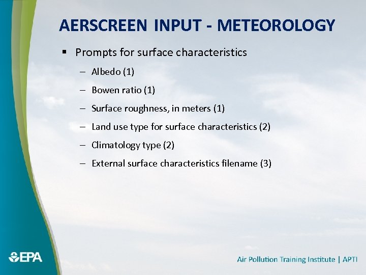 AERSCREEN INPUT - METEOROLOGY § Prompts for surface characteristics – Albedo (1) – Bowen