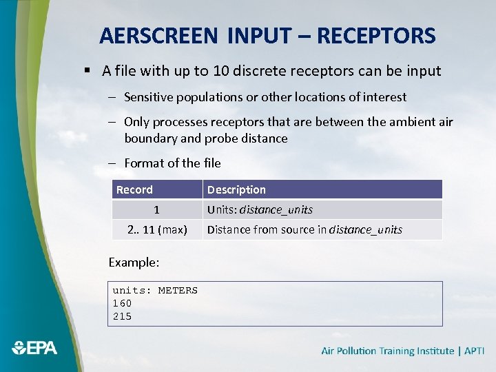 AERSCREEN INPUT – RECEPTORS § A file with up to 10 discrete receptors can