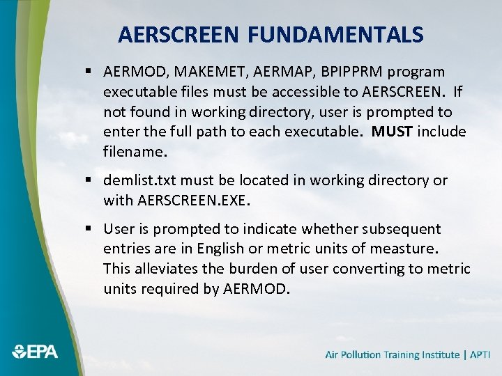 AERSCREEN FUNDAMENTALS § AERMOD, MAKEMET, AERMAP, BPIPPRM program executable files must be accessible to