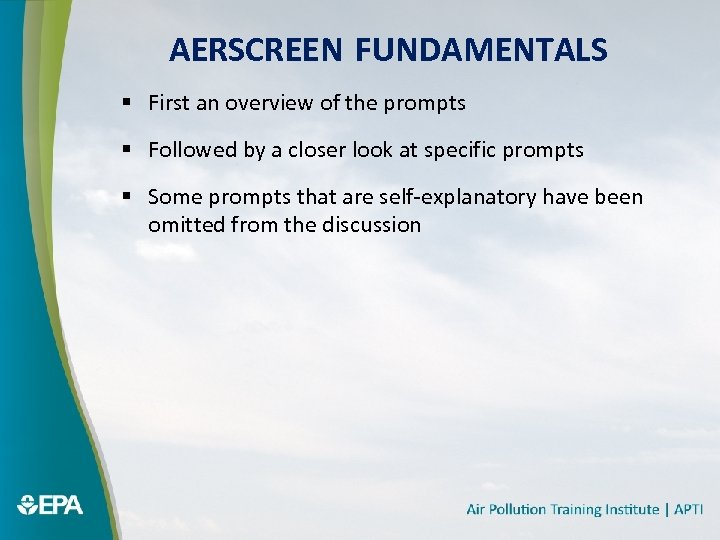 AERSCREEN FUNDAMENTALS § First an overview of the prompts § Followed by a closer