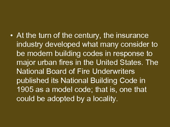  • At the turn of the century, the insurance industry developed what many