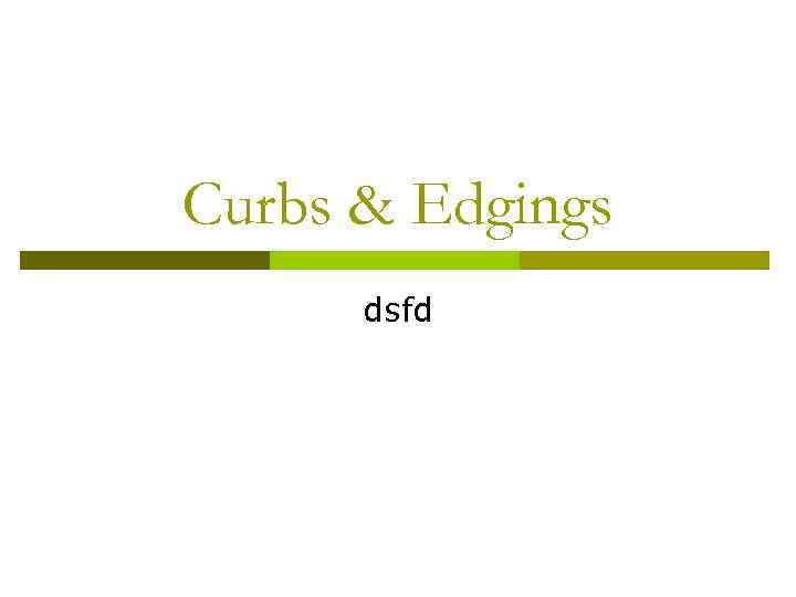 Curbs & Edgings dsfd 