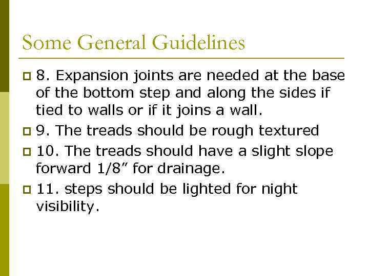 Some General Guidelines 8. Expansion joints are needed at the base of the bottom